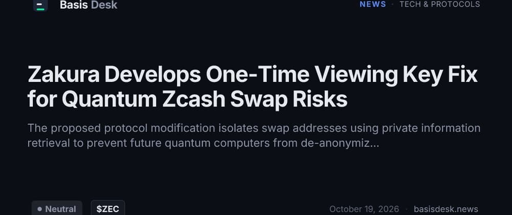 Zakura Develops One-Time Viewing Key Fix for Quantum Zcash Swap Risks